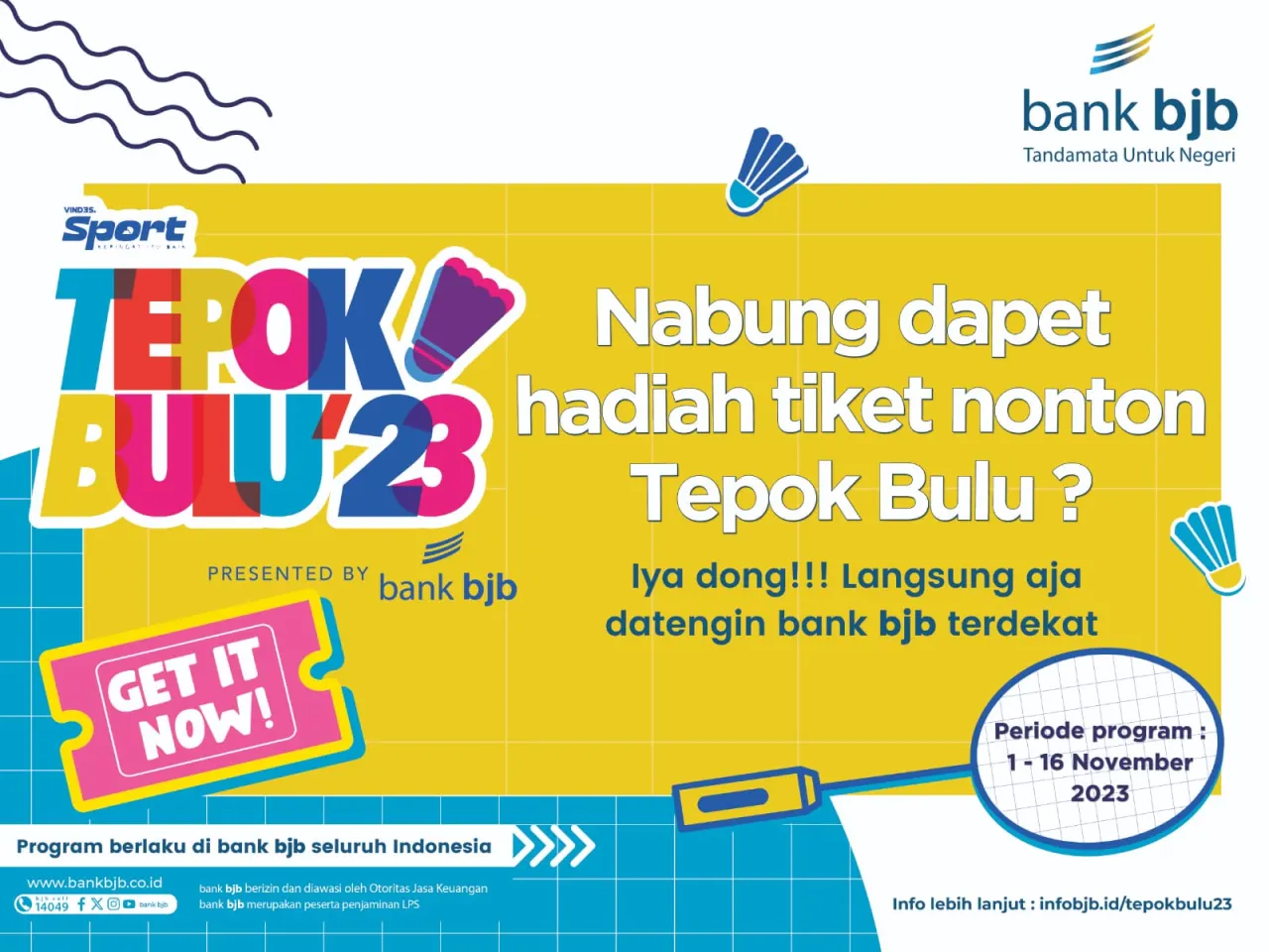 Pada tahun ini, tiket pre-sale Tepok Bulu 2023 habis dalam hitungan menit. Nah, supaya tak kehabisan tiket dan harus war tiket, ada cara paling mudah, nih. bank bjb, memberikan promo yaitu cukup menabung di bank bjb, sudah otomatis dapat tiket Tepok 